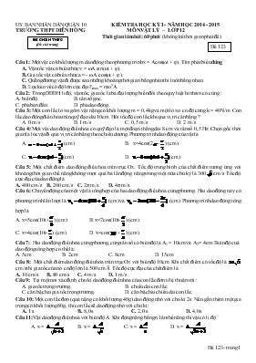 Kiểm tra học kỳ I - Năm học 2014 - 2015 môn Vật lý  Lớp 12 thời gian làm bài 60 phút (không kể thời gian phát đề)